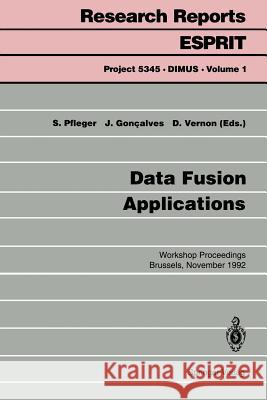 Data Fusion Applications: Workshop Proceedings Brussels, November 25, 1992 Pfleger, S. 9783540569732