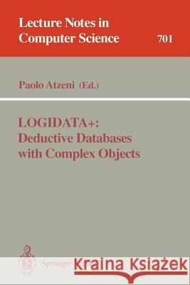 Logidata+: Deductive Databases with Complex Objects Atzeni, Paolo 9783540569749