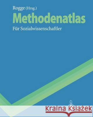 Methodenatlas Rogge, Klaus-Eckart 9783540569954 Springer