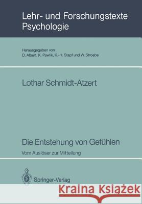 Die Entstehung Von Gefühlen: Vom Auslöser Zur Mitteilung Schmidt-Atzert, Lothar 9783540569978 Springer
