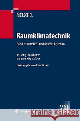 Raumklimatechnik: Band 2: Raumluft- Und Raumkühltechnik Rietschel, H. 9783540570110 Springer, Berlin