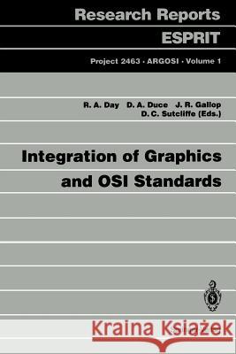 Integration of Graphics and OSI Standards Robert A. Day David A. Duce Julian R. Gallop 9783540570158 Springer-Verlag
