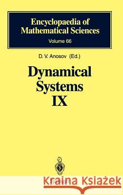 Dynamical Systems IX: Dynamical Systems with Hyperbolic Behaviour Anosov, D. V. 9783540570431 Springer