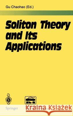 Soliton Theory and Its Applications Gu                                       Chaohao Gu Ch'ao-Hao Ku 9783540571124 Springer