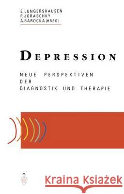 Depression: Neue Perspektiven Der Diagnostik Und Therapie Lungershausen, Eberhard 9783540571339 Not Avail