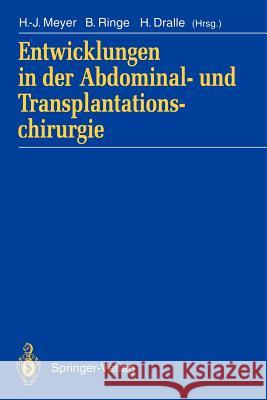 Entwicklungen in Der Abdominal- Und Transplantationschirurgie Meyer, Hans-Joachim 9783540571414