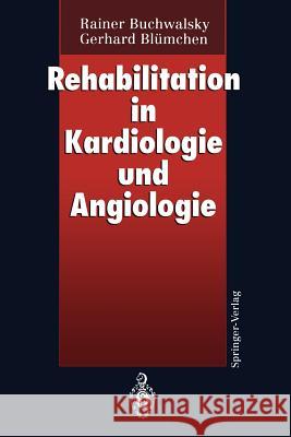 Rehabilitation in Kardiologie Und Angiologie Buchwalsky, Rainer 9783540571537 Not Avail