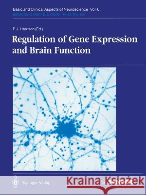 Regulation of Gene Expression and Brain Function Paul J. Harrison M. Morrison-Bogorad O. Steward 9783540571568 Springer-Verlag