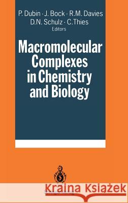 Macromolecular Complexes in Chemistry and Biology Paul Dubin J. Bock Richie Davis 9783540571667 Springer