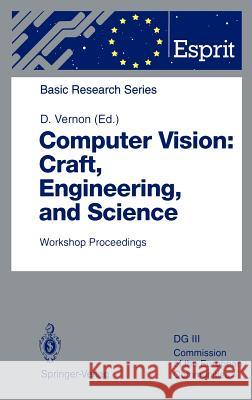 Computer Vision: Craft, Engineering, and Science: Workshop Proceedings, Killarney, Ireland, September 9/10, 1991 Vernon, David 9783540572114 Springer