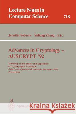 Advances in Cryptology - Auscrypt '92: Workshop on the Theory and Application of Cryptographic Techniques, Gold Coast, Queensland, Australia, December Seberry, Jennifer 9783540572206 Springer