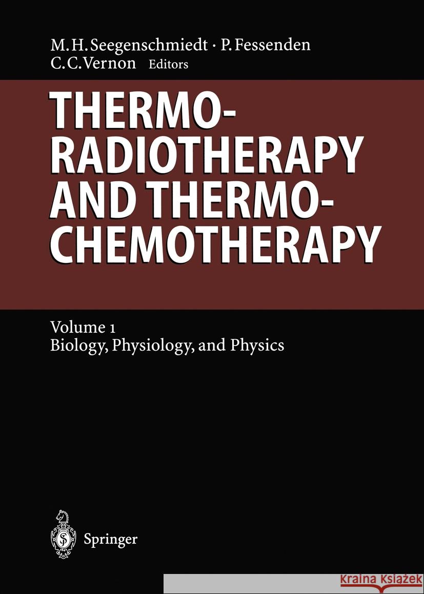 Thermoradiotherapy and Thermochemotherapy: Biology, Physiology, Physics Brady, L. W. 9783540572299 Springer Berlin Heidelberg