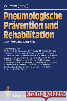 Pneumologische Prävention Und Rehabilitation: Ziele -- Methoden -- Ergebnisse Petro, Wolfgang 9783540572497 Not Avail