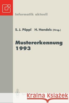 Mustererkennung 1993: Mustererkennung Im Dienste Der Gesundheit 15. Dagm-Symposium Lübeck, 27.-29. September 1993 Pöppl, Siegfried J. 9783540572794 Springer