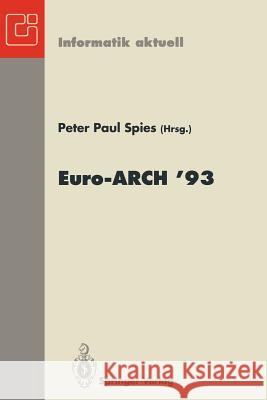 Europäischer Informatik Kongreß Architektur Von Rechensystemen Euro-Arch '93: München, 18.-19.Oktober 1993 Spies, Peter P. 9783540573159 Not Avail