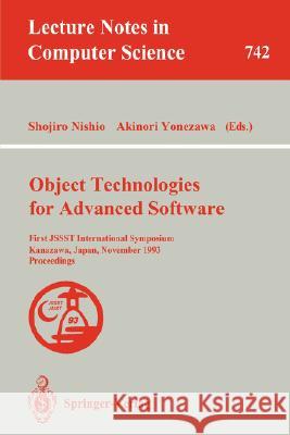 Object Technologies for Advanced Software: First Jssst International Symposium, Kanazawa, Japan, November 4-6, 1993. Proceedings Nishio, Shojiro 9783540573425 Springer