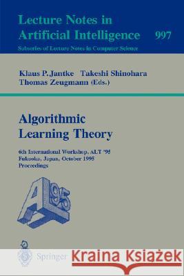 Algorithmic Learning Theory: 4th International Workshop, Alt '93, Tokyo, Japan, November 8-10, 1993. Proceedings Jantke, Klaus P. 9783540573708 Springer