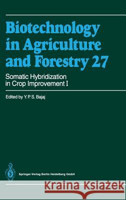 Somatic Hybridization in Crop Improvement I Bajaj, Y. P. S. 9783540574453 Springer