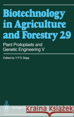 Plant Protoplasts and Genetic Engineering V Professor Dr. Y. P. S. Bajaj 9783540574477 Springer-Verlag Berlin and Heidelberg GmbH & 