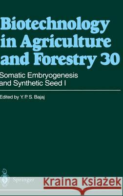 Somatic Embryogenesis and Synthetic Seed I Bajaj, Professor Dr y. P. S. 9783540574484 Springer