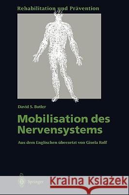 Mobilisation Des Nervensystems David S. Butler R. Gore G. Rolf 9783540574965 Springer