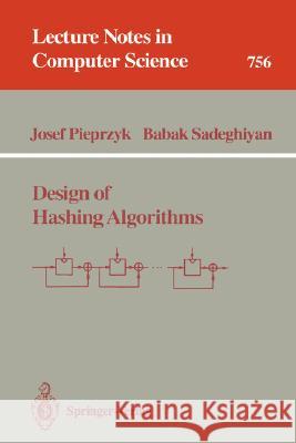 Design of Hashing Algorithms Josef Pieprzyk Babak Sadeghiyan 9783540575009 Springer