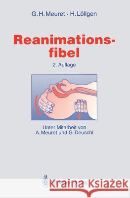 Reanimationsfibel Gerhard H. Meuret, Herbert Löllgen, A. Meuret, G. Deuschl 9783540575092