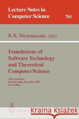 Foundations of Software Technology and Theoretical Computer Science: 13th Conference, Bombay, India, December 15-17, 1993. Proceedings Shyamasundar, Rudrapatna K. 9783540575290 Springer