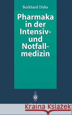 Pharmaka in Der Intensiv- Und Notfallmedizin: Arzneistoffprofile Für Anwender Reinelt, H. 9783540575559