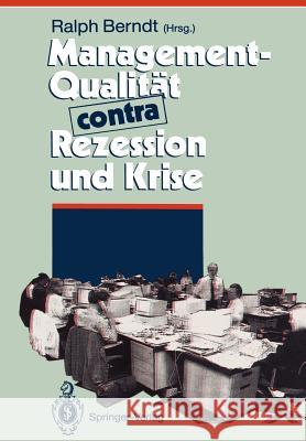 Management-Qualität Contra Rezession Und Krise Berndt, Ralph 9783540575665