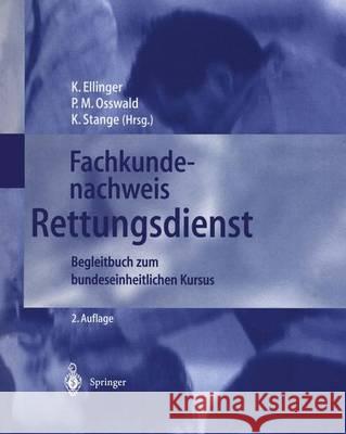 Fachkundenachweis Rettungsdienst: Begleitbuch Zum Bundeseinheitlichen Kursus Ellinger, Klaus 9783540576419