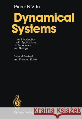 Dynamical Systems: An Introduction with Applications in Economics and Biology Tu, Pierre N. V. 9783540576617 Springer