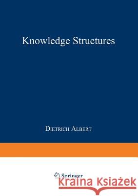 Knowledge Structures Dietrich Albert J. -C Falmagne Dietrich Albert 9783540576648