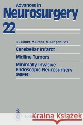 Cerebellar Infarct. Midline Tumors. Minimally Invasive Endoscopic Neurosurgery (Mien) Bauer, Bernhard L. 9783540576686 Springer-Verlag