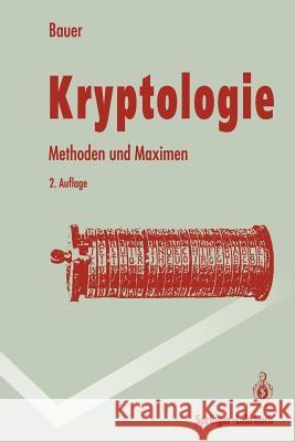 Kryptologie: Methoden Und Maximen Bauer, Friedrich L. 9783540577713 Springer