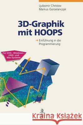 3d-Graphik Mit Hoops: Einführung in Die Programmierung Christov, Ljubomir 9783540577720 Not Avail