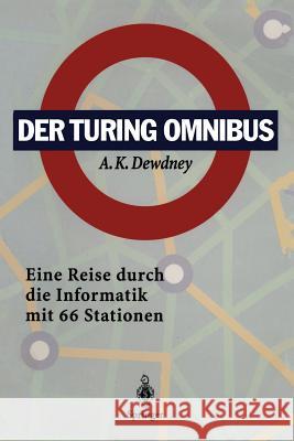 Der Turing Omnibus: Eine Reise Durch Die Informatik Mit 66 Stationen Dobrowolski, P. 9783540577805 Not Avail