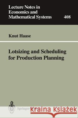 Lotsizing and Scheduling for Production Planning Knut Haase 9783540578338