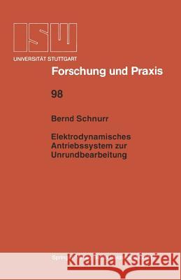 Elektrodynamisches Antriebssystem Zur Unrundbearbeitung Schnurr, Bernd 9783540578666 Not Avail