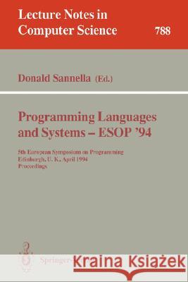 Programming Languages and Systems - ESOP '94: 5th European Symposium on Programming, Edinburgh, U.K., April 11 - 13, 1994. Proceedings Donald Sannella 9783540578802