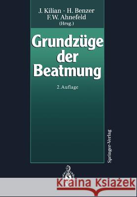 Grundzüge Der Beatmung Kilian, J. 9783540579045 Springer
