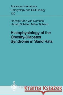 Histophysiology of the Obesity-Diabetes Syndrome in Sand Rats Herwig Hah Harald Schafer Milan Titlbach 9783540579137 Springer-Verlag