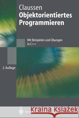 Objektorientiertes Programmieren Claussen, Ute 9783540579373 Springer