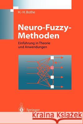 Neuro-Fuzzy-Methoden: Einführung in Theorie Und Anwendungen Bothe, Hans-Heinrich 9783540579663