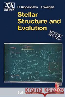 Stellar Structure and Evolution Rudolf Kippenhahn Alfred Weigert 9783540580133 Springer