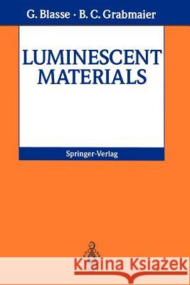 Luminescent Materials G. Blasse B. C. Grabmaier 9783540580195 Springer