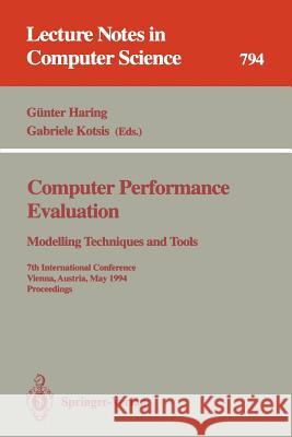 Computer Performance Evaluation: Modelling Techniques and Tools: Modelling Techniques and Tools. 7th International Conference, Vienna, Austria, May 3 - 6, 1994. Proceedings Günter Haring, Gabriele Kotsis 9783540580218
