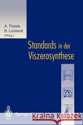 Standards in der Viszerosynthese Arnulf Thiede, Bernd Lünstedt 9783540580652