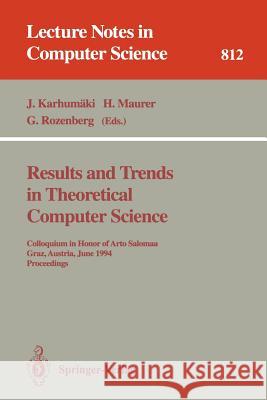 Results and Trends in Theoretical Computer Science: Colloquium in Honor of Arto Salomaa, Graz, Austria, June 10 - 11, 1994. Proceedings Juliani Karhumäki, Hermann Maurer, Grzegorz Rozenberg 9783540581314