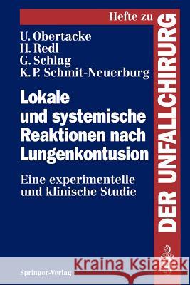 Lokale Und Systemische Reaktionen Nach Lungenkontusion: Eine Experimentelle Und Klinische Studie Obertacke, Udo 9783540581680 Not Avail